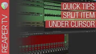 Reaper Quick Tips - Split Item Under Cursor