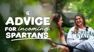 Advice for Incoming Spartans