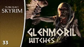 Wipe out the Glenmoril Witches | Skyrim: Anniversary Edition (Action Role Playing Game)