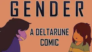 GENDER | Deltarune Comic by trexpel