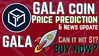 GALA COIN PRICE PREDICTION & NEWS UPDATE - BUY AT 60% DISCOUNT FROM ALL TIME HIGH! CAN IT HIT $1?