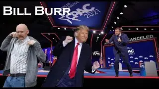 Bill Burr - Talks About Trump and Cruz | The Conservative Political Action Conference 2021