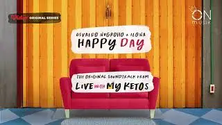Osvaldo Nugroho & Ilona - Happy Day (OST LIVE WITH MY KETOS)