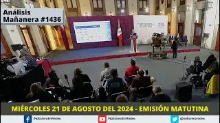 Edición Matutina Miércoles 21 de Agosto del 2024