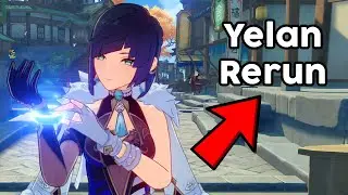YELAN RERUN NEWS?! (Genshin Impact)