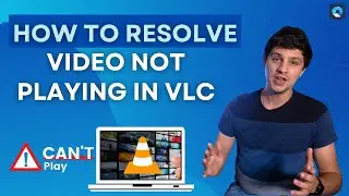 How to Resolve Video Not Playing in VLC [2024 New Guide]