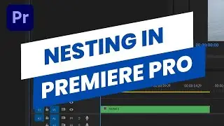Nesting in Premiere Pro
