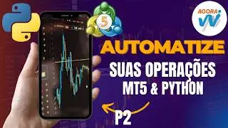 P2 Ganhe dinheiro no automático com Python e Metatrader: Destrave-se!