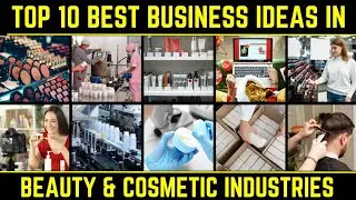 Top 10 Most Profitable Beauty and Cosmetic Business Ideas