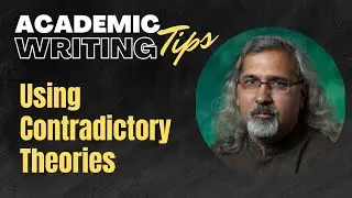 How to Use Contradicting Theories in One Paper| Academic Writing Tips
