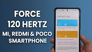 FORCE Enable 120Hz Refresh Rate in XIAOMI, REDMI & POCO Smartphone | Force 120Hertz In YouTube