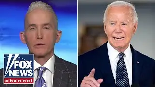 Trey Gowdy: Father Time has caught up with Biden