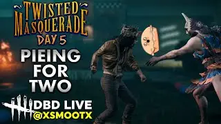 [18+] DBD - Day 5 of Twisted Masquerade (Day 3&4 Skipped, Huntress & Pig)| 6-30-2025
