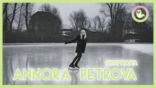 ARQUIVO 34 - Annora Petrova (Creepypasta)
