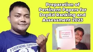 Preparation of Pertinent Papers For DepEd Ranking And Assessment 2023 | Teacher Kevin PH