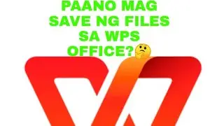 PAANO MAG SAVE NG FILES SA WPS OFFICE?🤔