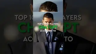 The Top 10 Best Players According to ChatGPT ✨. 
