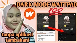 Cara Aktifkan Mode Gelap Wattpad Terbaru 2020!