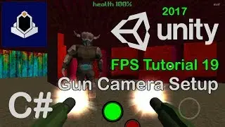 Unity 2017 FPS Tutorial 19 - Gun Camera Setup