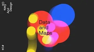 Data and Maps · On Data And Design #24