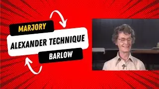 Marjory Barlow on Alexander Technique