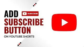 How To Add Subscribe Button on YouTube Short Video – 2025