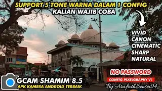 Wow🔥 5 Tone Warna Dalam 1 Config ‼️ Gcam Shamim 8.5 Config Pixelgraphy v1 No Password
