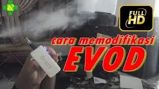 cara modifikasi #evod menjadi lebih tahan lama