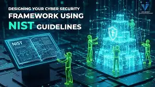 Designing your Cyber Security framework using NIST guidelines