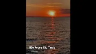Não Fosse Tão Tarde            Letra / Legenda / Status / WhatsApp