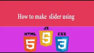 how to make  slider using html css and javascript