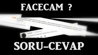Facecam Mevzusu / SORULARINIZI CEVAPLADIM