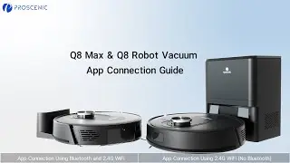 How to Connect Proscenic Q8 Max/Q8 Robot Vacuum to the App?