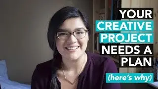 Why Your Creative Projects Need a Plan