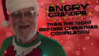 Angry Grandpa: ‘Twas the Night Before Christmas Compilation 🎄