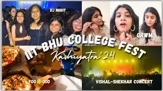 IIT BHU College Fest Vlog | Kashiyatra'24💃✨ | Bhakti Parasramka @shekharravjiani