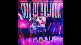 Skin De Bandida - Oscar Maydon X Junior H X Gabito Ballesteros