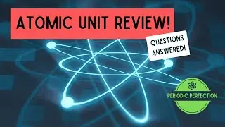 Atomic Unit Review Questions