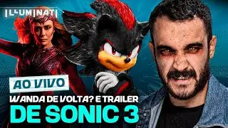 🚨 Wanda DE VOLTA e Trailer de Sonic 3 COMENTADO!