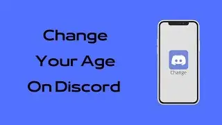How to Change Your Age on Discord Mobile | Change Discord Date of Birth