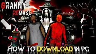 HOW TO DOWNLOAD GRANNY REMAKE IN MOBILE & PC FREE 🤩