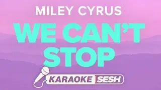 Miley Cyrus - We Can't Stop (Karaoke)