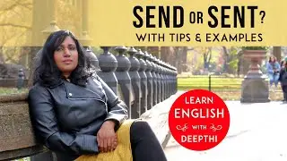 Easy Tricks to Correctly use Send and Sent! English Grammar Lessons with examples. Present vs Past