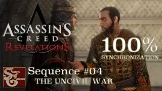 Assassins Creed Revelations | Sequence #04 | The Uncivil War (100% Sync)