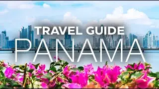Panama Travel | Best Places to Visit in Panama