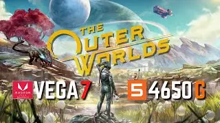 The Outer Worlds | VEGA 7 RYZEN 5 4650G\4600G 16Gb Ram