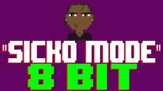 Sicko Mode [8 Bit Tribute to Travis Scott] - 8 Bit Universe