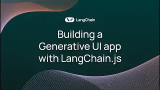 Building a Generative UI App With LangChain.js