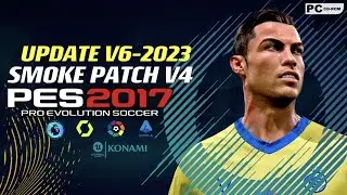 PES 2017 | SMOKE PATCH V17.4 2023 V6 | 3/6/23 | PC