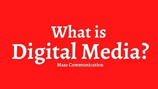What is Digital Media | Mass Communication | Dr. Sandhu